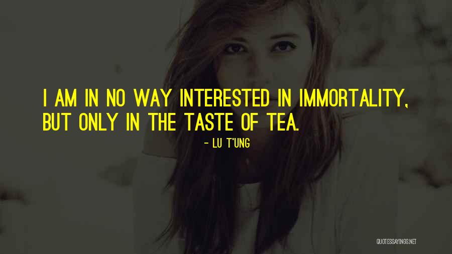 Tea Taste Quotes By Lu T'ung Tea Taste Quotes By Lu T'ung