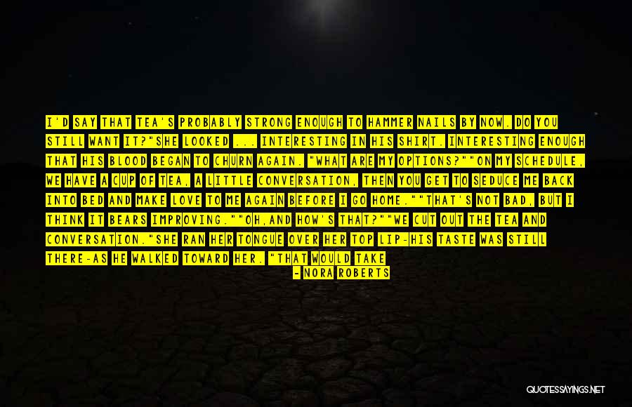Tea Taste Quotes By Nora Roberts Tea Taste Quotes By Nora Roberts