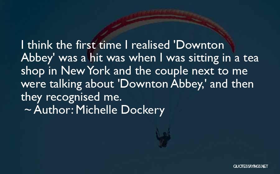 Tea Time Quotes By Michelle Dockery