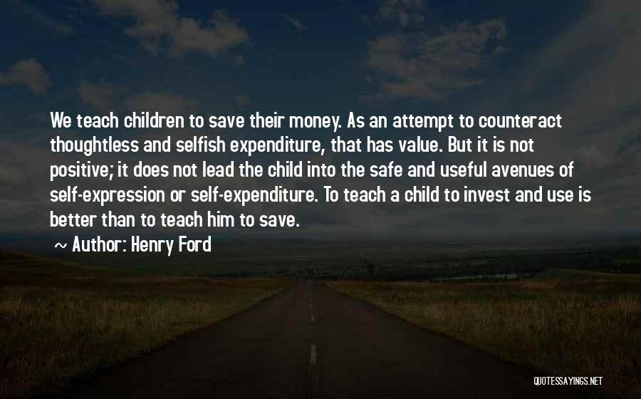 Teach A Child To Save Quotes By Henry Ford