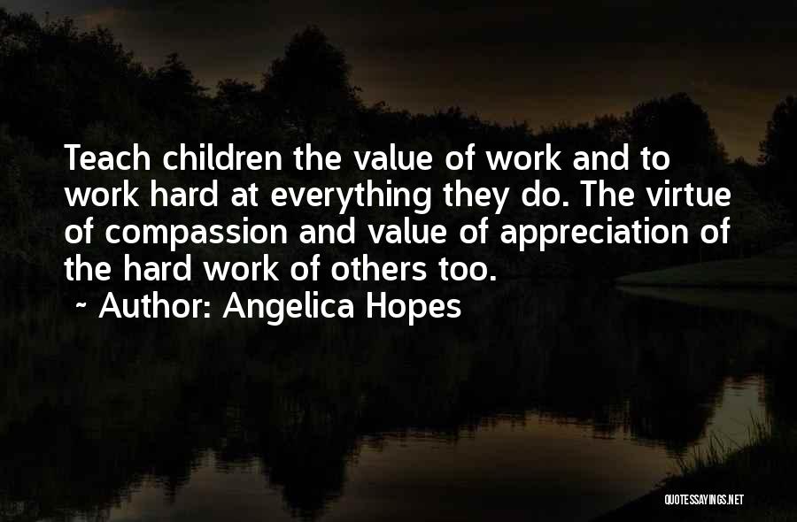 Teach Compassion Quotes By Angelica Hopes