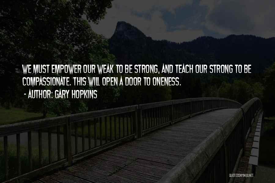 Teach Compassion Quotes By Gary Hopkins