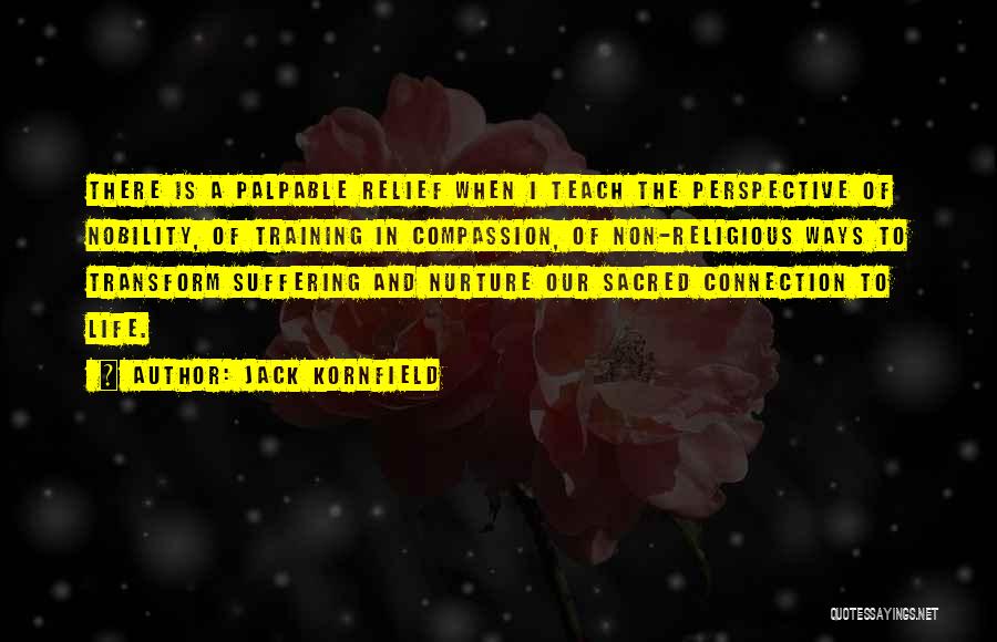 Teach Compassion Quotes By Jack Kornfield