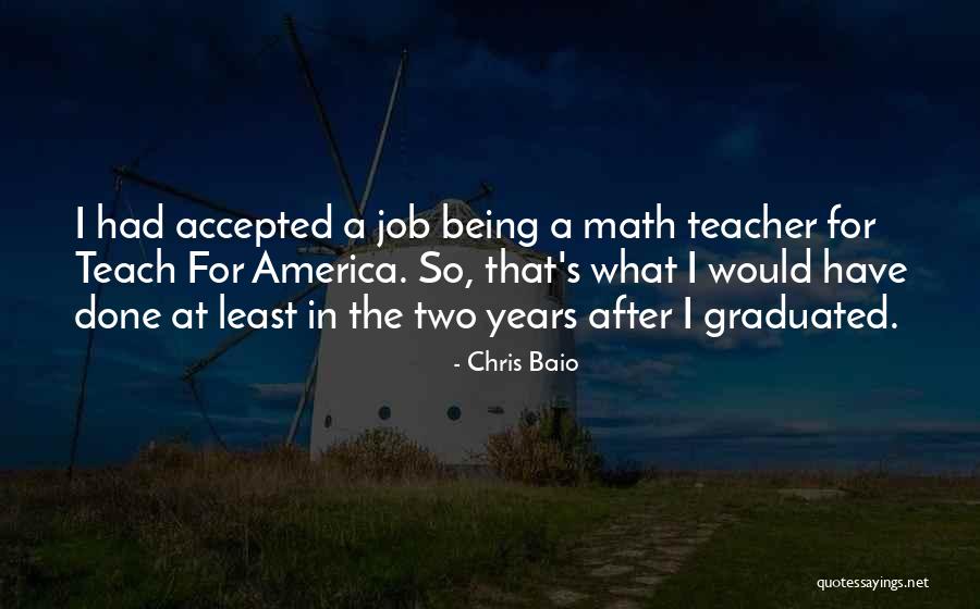 Teach For America Quotes By Chris Baio Teach For America Quotes By Chris Baio