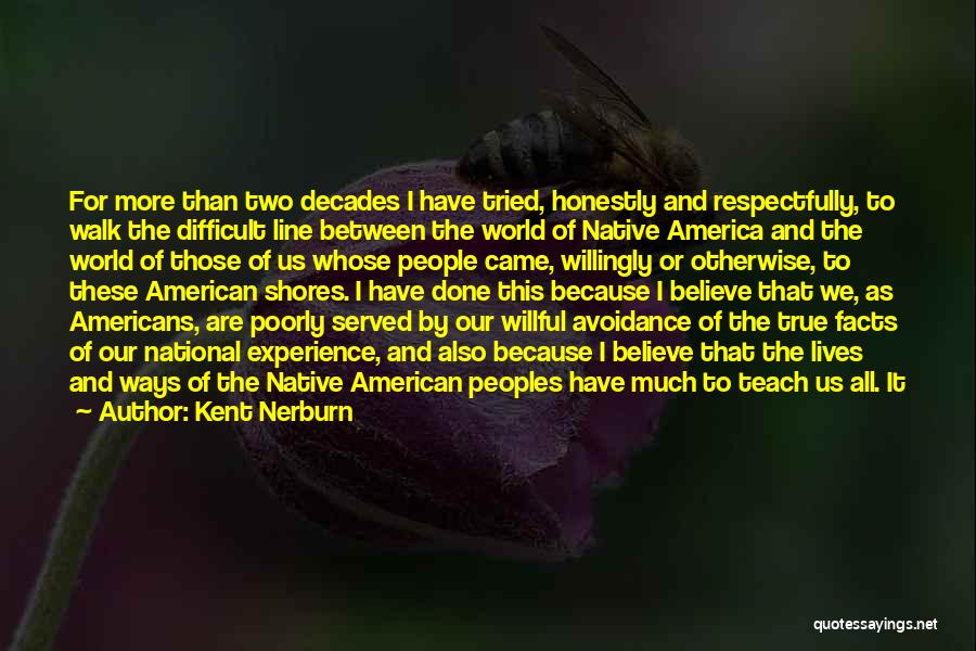 Teach For America Quotes By Kent Nerburn