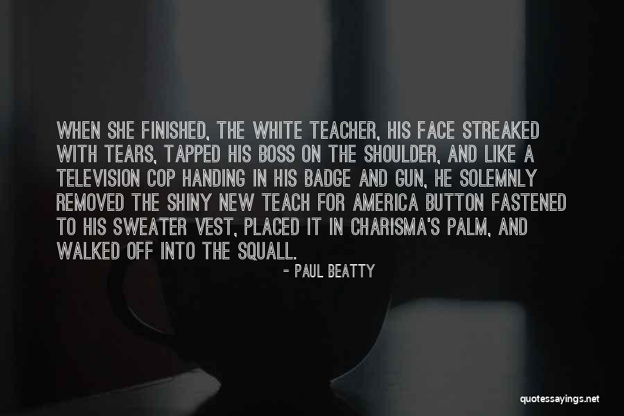 Teach For America Quotes By Paul Beatty Teach For America Quotes By Paul Beatty