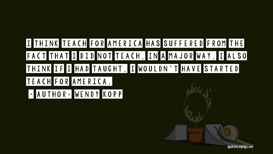 Teach For America Quotes By Wendy Kopp