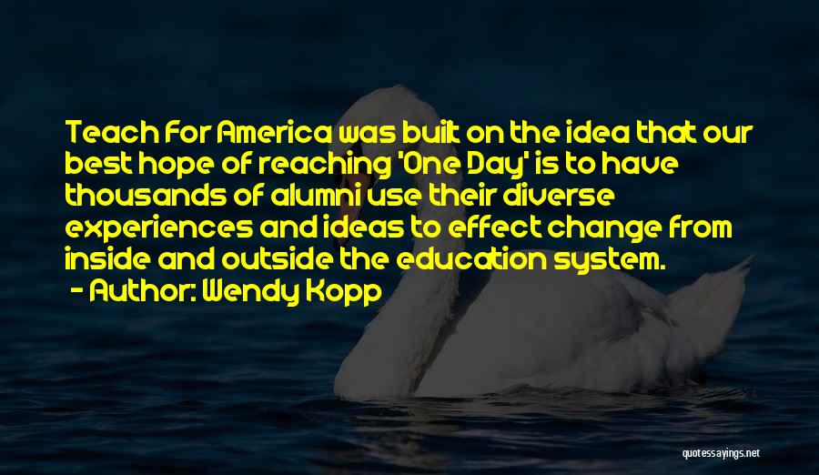 Teach For America Quotes By Wendy Kopp