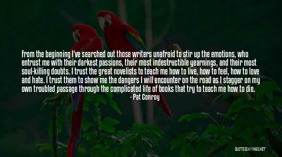 Teach Hate Quotes By Pat Conroy Teach Hate Quotes By Pat Conroy