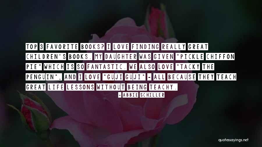 Teach Love Quotes By Abbie Schiller Teach Love Quotes By Abbie Schiller