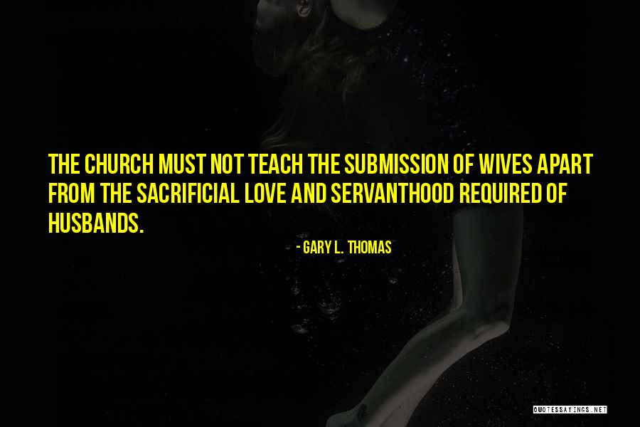 Teach Love Quotes By Gary L. Thomas Teach Love Quotes By Gary L. Thomas