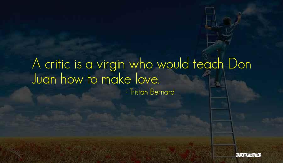 Teach Love Quotes By Tristan Bernard Teach Love Quotes By Tristan Bernard