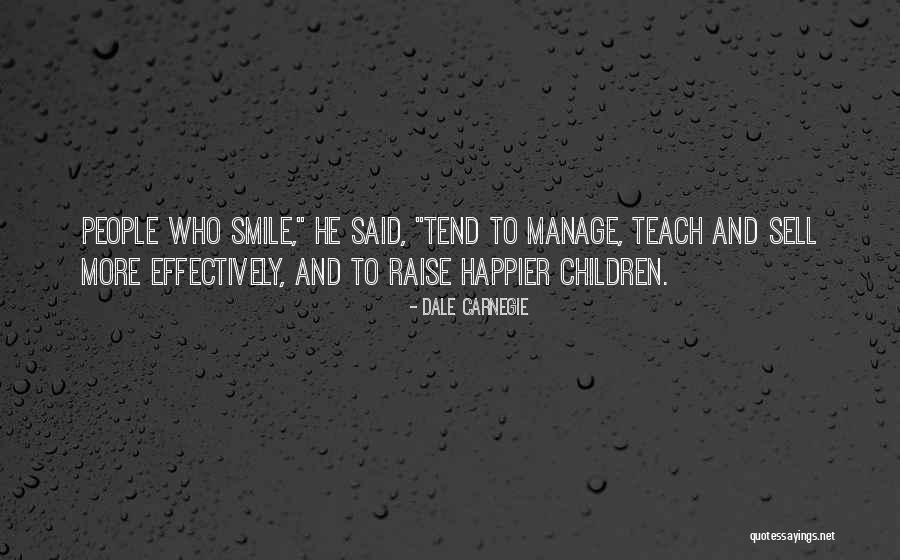 Teach Me How To Smile Quotes By Dale Carnegie Teach Me How To Smile Quotes By Dale Carnegie
