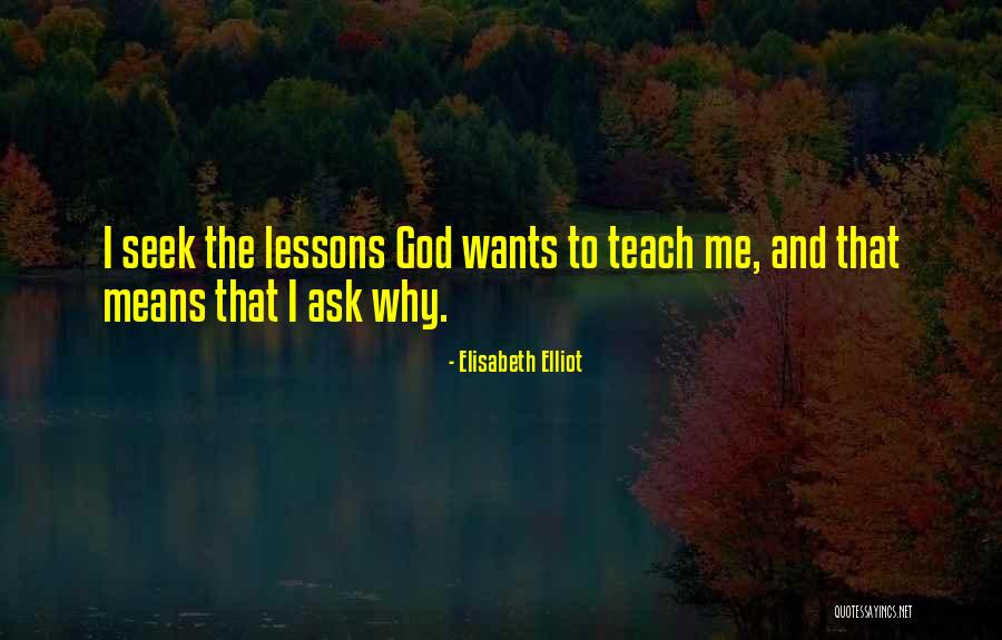 Teach Me Quotes By Elisabeth Elliot Teach Me Quotes By Elisabeth Elliot