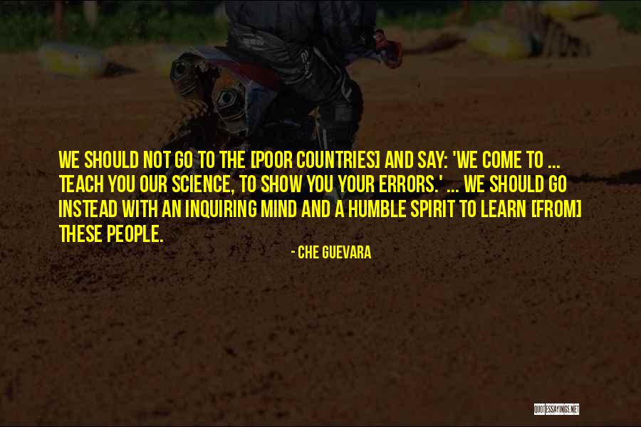 Teach Me Show Me And I Will Learn Quotes By Che Guevara Teach Me Show Me And I Will Learn Quotes By Che Guevara