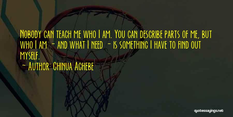 Teach Me Something Quotes By Chinua Achebe