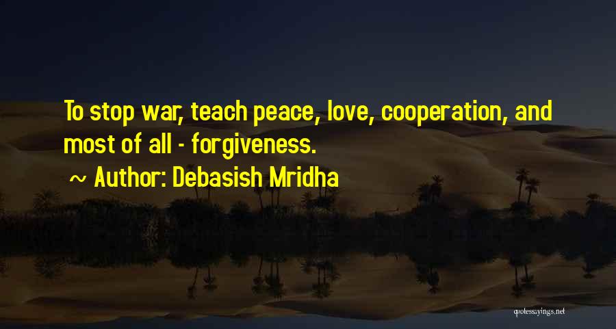 Teach Peace Quotes By Debasish Mridha