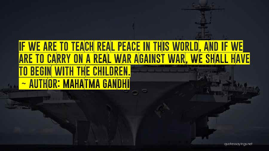 Teach Peace Quotes By Mahatma Gandhi