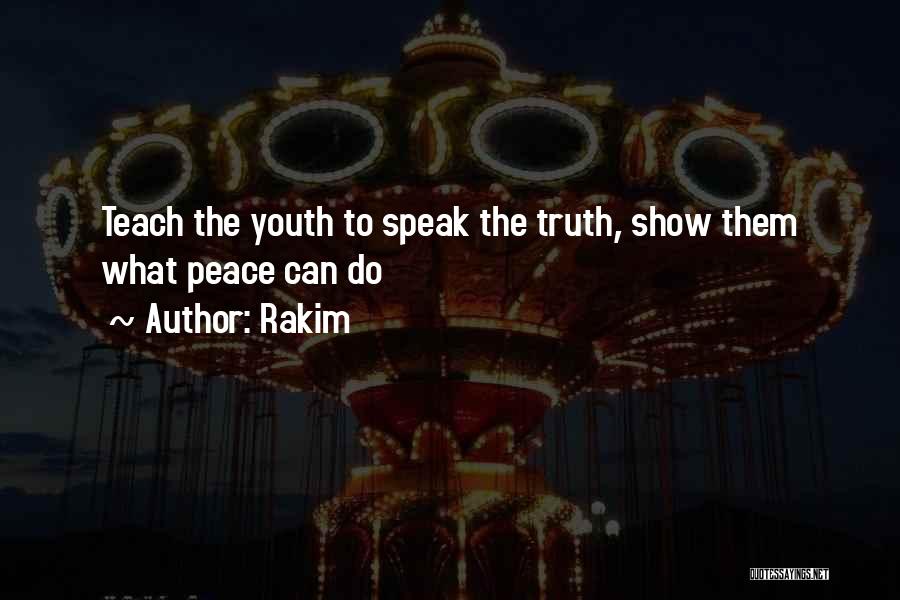 Teach Peace Quotes By Rakim