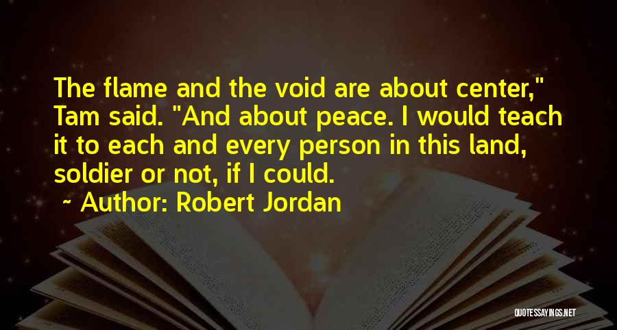 Teach Peace Quotes By Robert Jordan