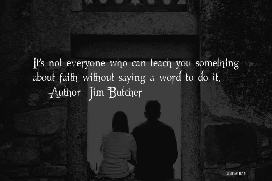 Teach Quotes By Jim Butcher