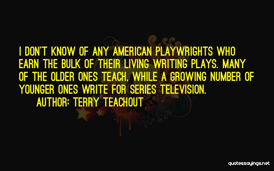 Teach Quotes By Terry Teachout