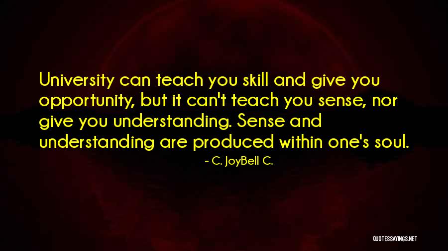 Teach Quotes Quotes By C. JoyBell C. Teach Quotes Quotes By C. JoyBell C.