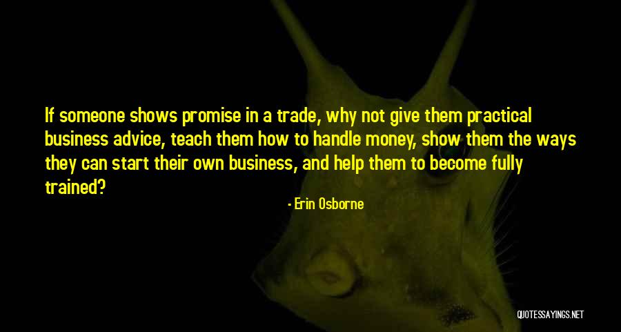 Teach Someone Quotes By Erin Osborne Teach Someone Quotes By Erin Osborne