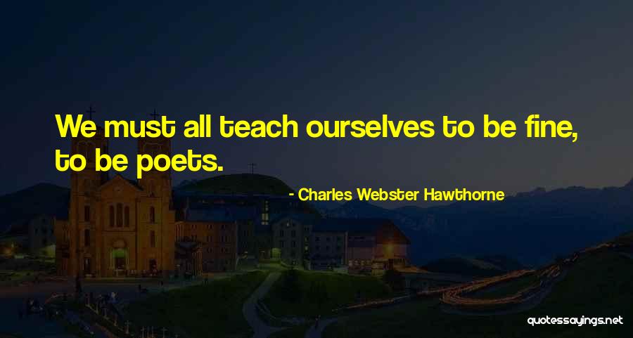 Teach Teaching Quotes By Charles Webster Hawthorne