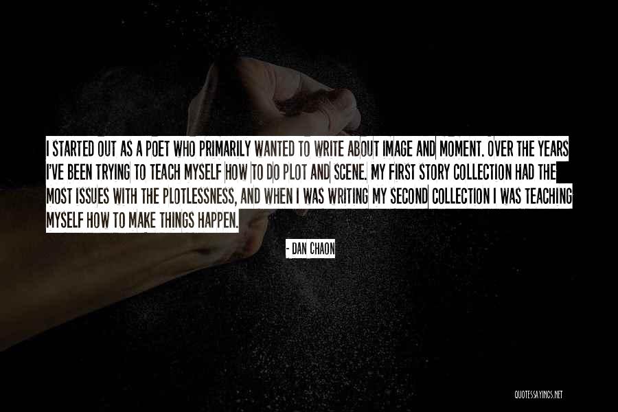Teach Teaching Quotes By Dan Chaon Teach Teaching Quotes By Dan Chaon