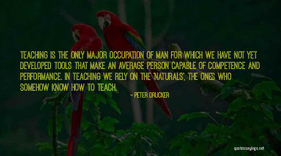 Teach Teaching Quotes By Peter Drucker Teach Teaching Quotes By Peter Drucker