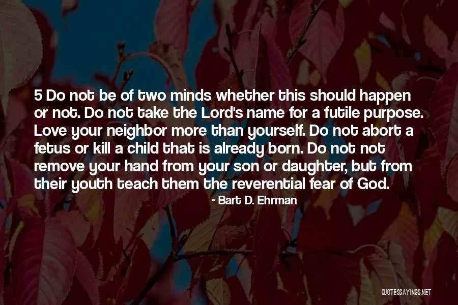 Teach The Youth Quotes By Bart D. Ehrman