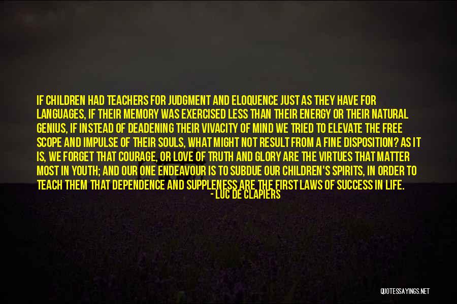 Teach The Youth Quotes By Luc De Clapiers