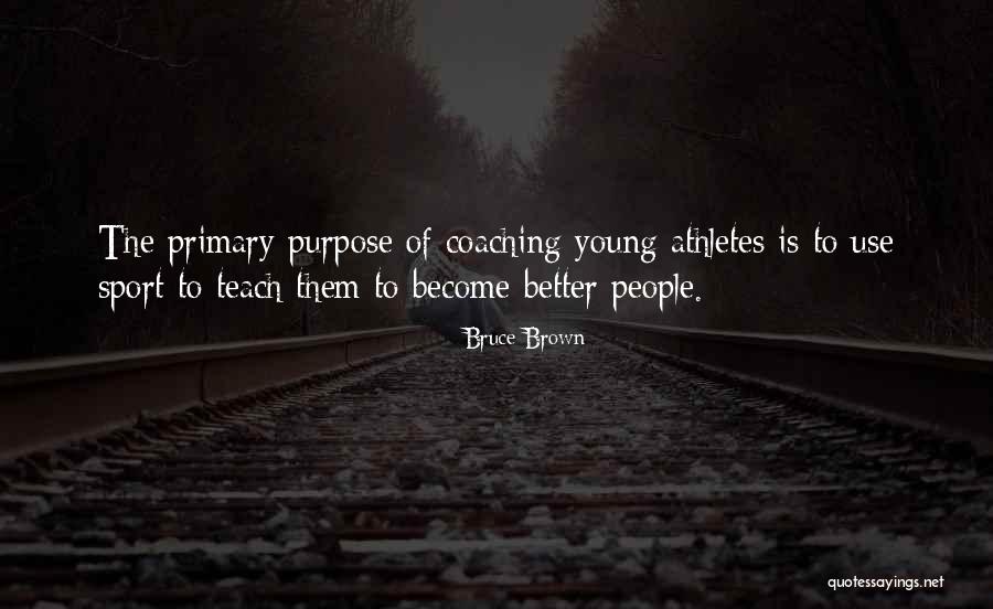 Teach Them Young Quotes By Bruce Brown Teach Them Young Quotes By Bruce Brown