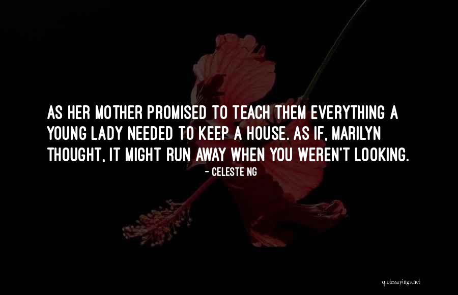 Teach Them Young Quotes By Celeste Ng Teach Them Young Quotes By Celeste Ng