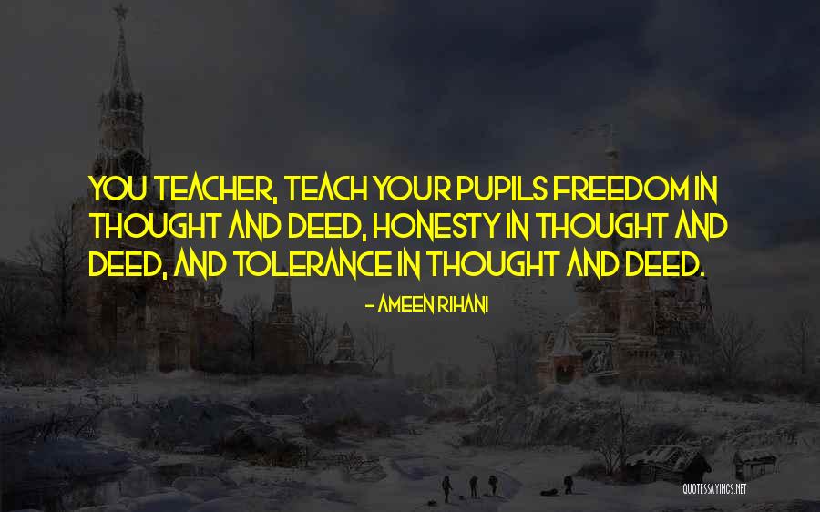 Teach Tolerance Quotes By Ameen Rihani Teach Tolerance Quotes By Ameen Rihani
