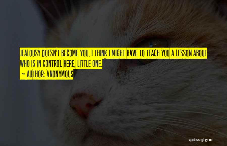 Teach You A Lesson Quotes By Anonymous
