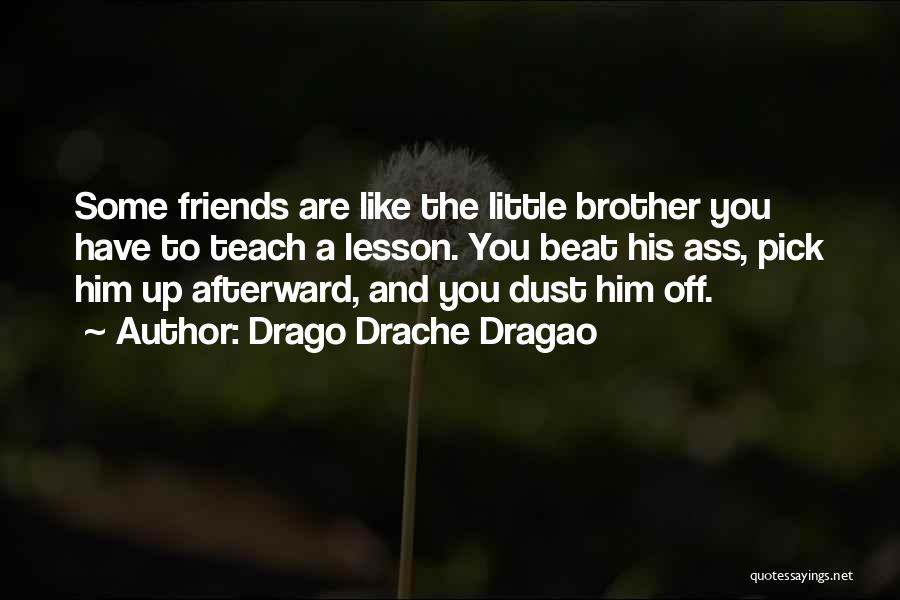 Teach You A Lesson Quotes By Drago Drache Dragao