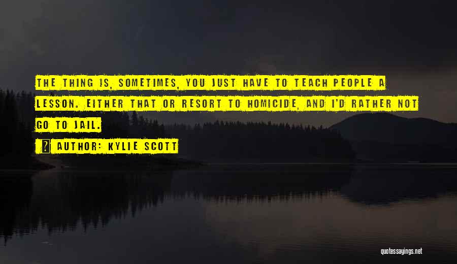 Teach You A Lesson Quotes By Kylie Scott
