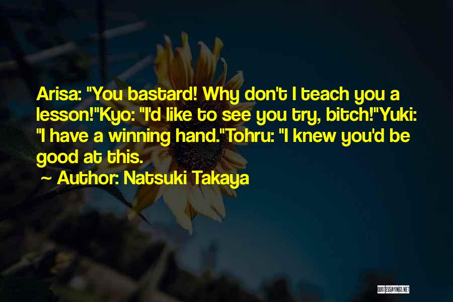 Teach You A Lesson Quotes By Natsuki Takaya