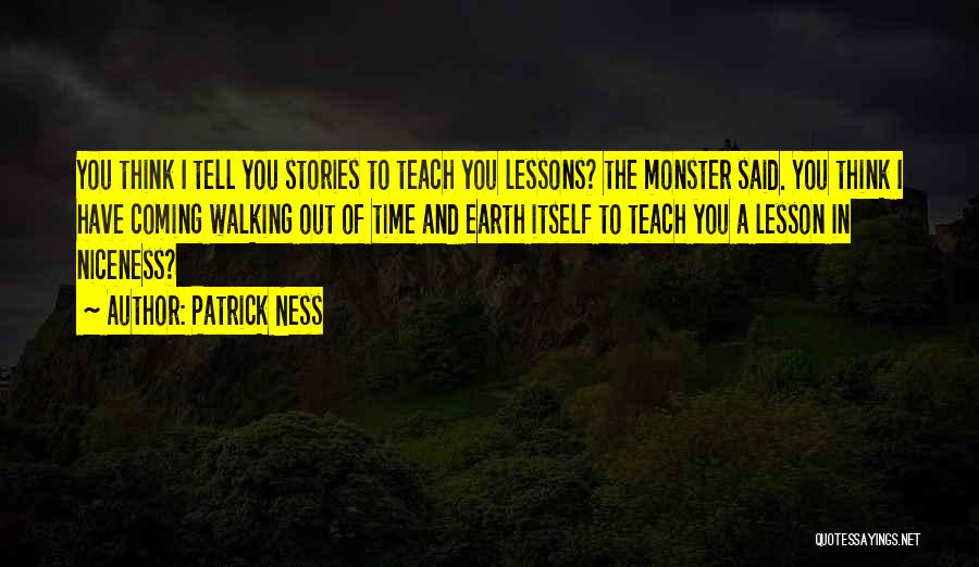 Teach You A Lesson Quotes By Patrick Ness
