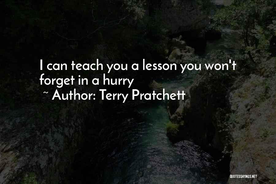 Teach You A Lesson Quotes By Terry Pratchett
