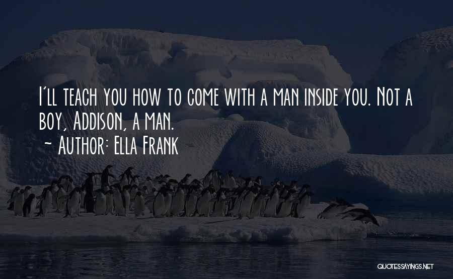Teach You How To Love Quotes By Ella Frank