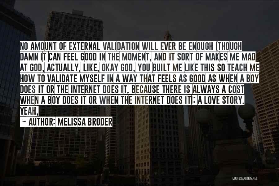Teach You How To Love Quotes By Melissa Broder