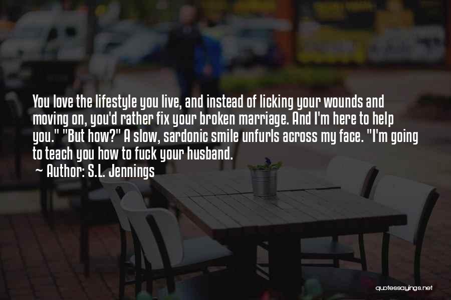 Teach You How To Love Quotes By S.L. Jennings
