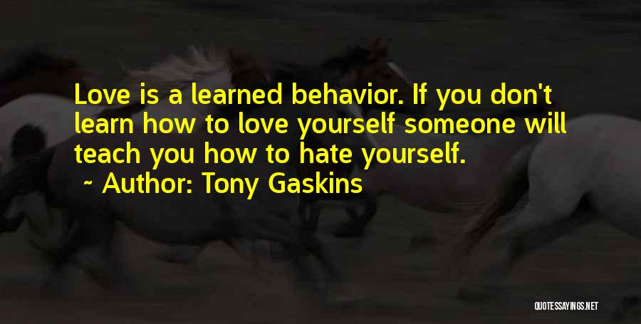 Teach You How To Love Quotes By Tony Gaskins