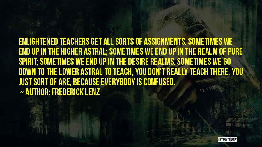 Teach You Quotes By Frederick Lenz