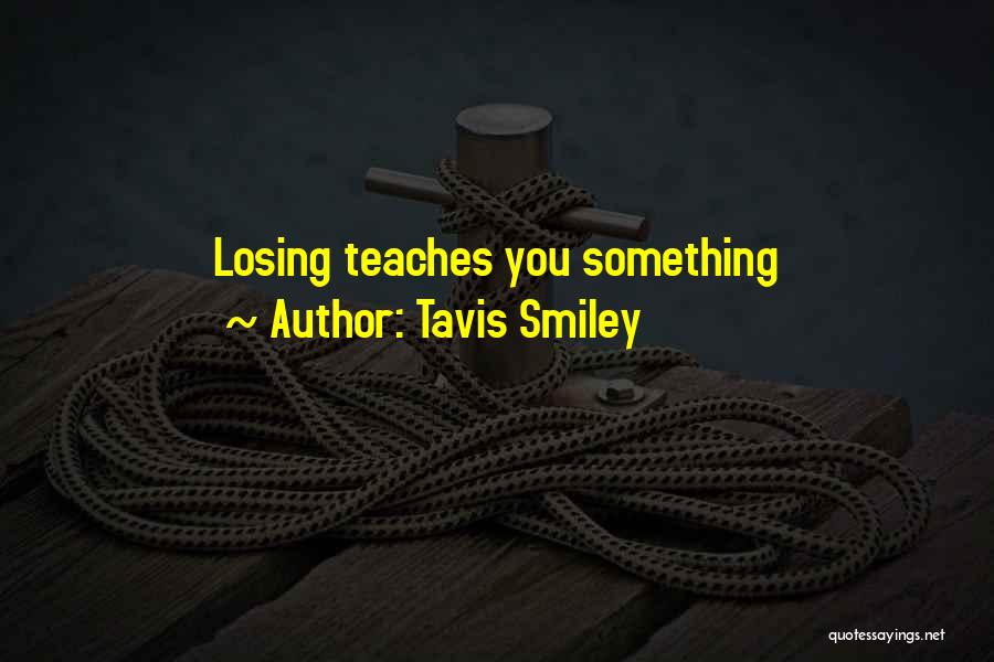 Teach You Quotes By Tavis Smiley