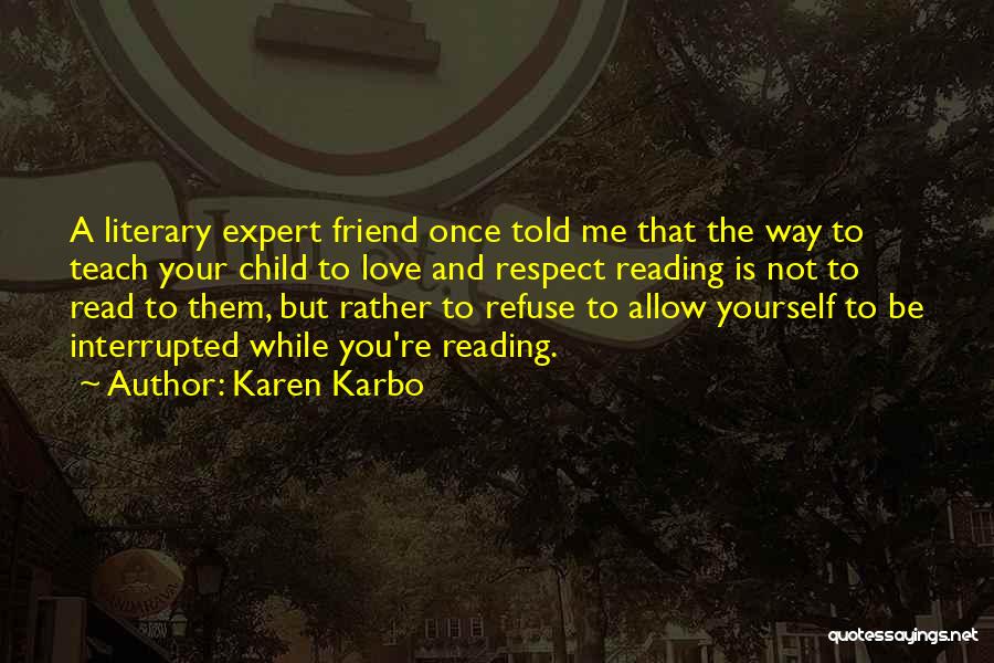 Teach Your Child Quotes By Karen Karbo