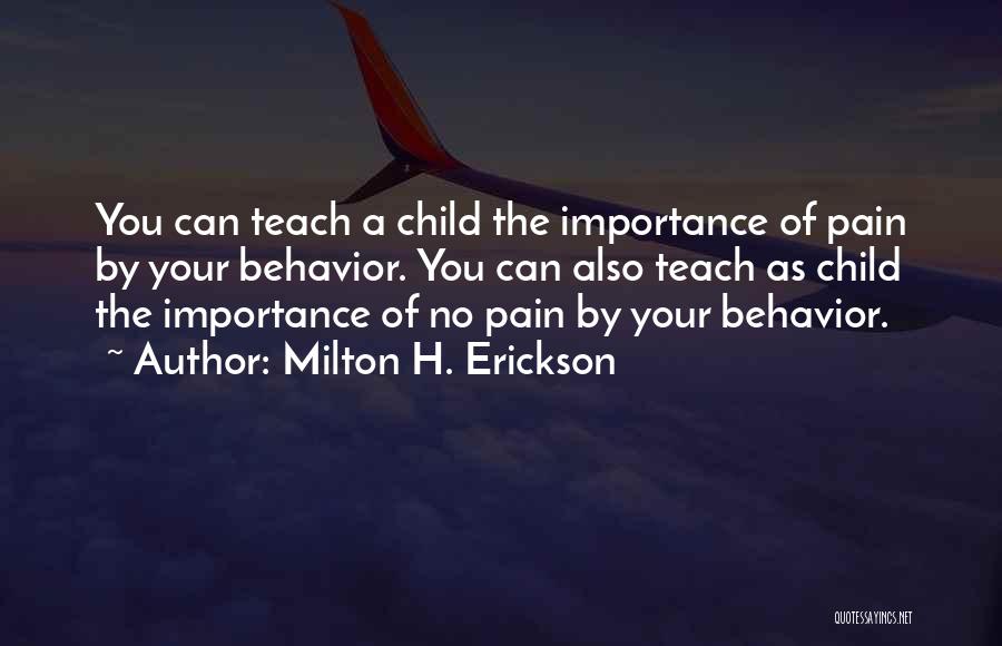 Teach Your Child Quotes By Milton H. Erickson